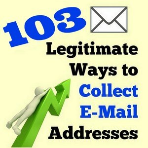 Image with text reading '103 Legitimate Ways to Collect E-Mail Addresses' with an envelope icon and a person climbing a green arrow.